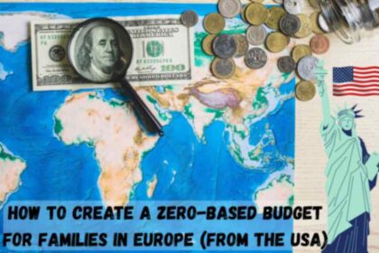 How to Create a Zero-Based Budget for Families in Europe (From the USA)
